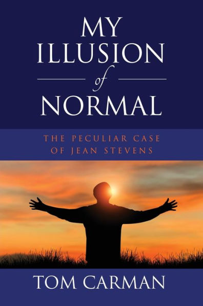 My Illusion of Normal: The Peculiar Case Jean Stevens