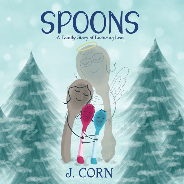 Spoons: A Family Story of Enduring Loss