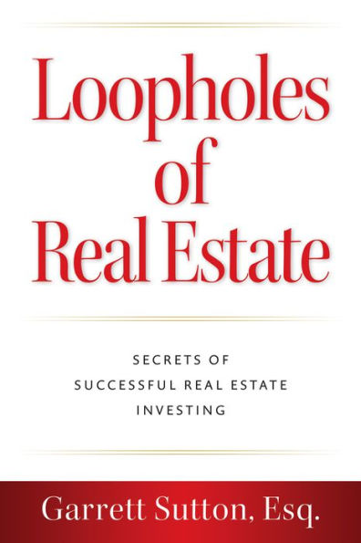 Loopholes of Real Estate: Secrets Successful Estate Investing