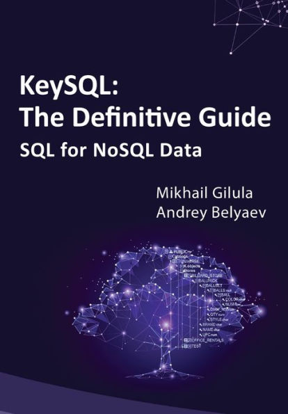 KeySQL The Definitive Guide: SQL for NoSQL Data