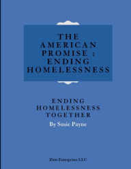 Title: The American Promise: Ending Homelessness, Author: Susie Payne