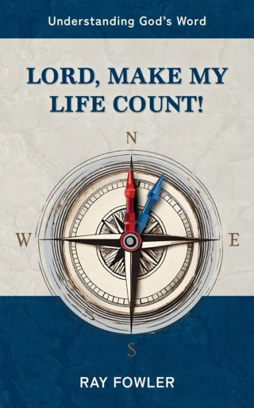 Lord, Make My Life Count!