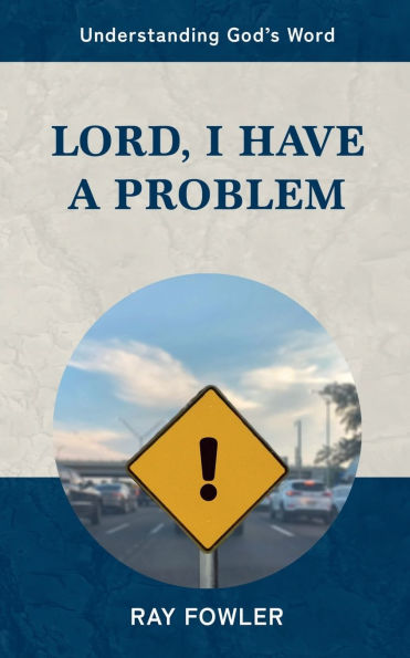 Lord, I Have a Problem