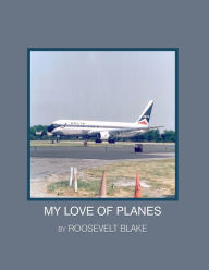 Title: My Love of Planes II, Author: Roosevelt Blake