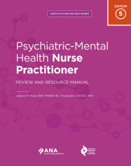 Title: Psychiatric-Mental Health Nurse Practitioner Review and Resource Manual: 5th Edition, Author: Allyson M. Neal