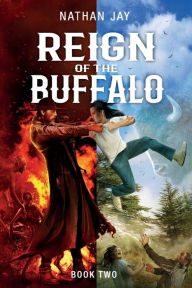 Title: Reign of the Buffalo: Book 2, Author: Nathan Jay