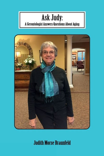 Ask Judy: A Gerontologist Answers Questions About Aging