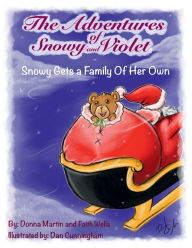 Title: The Adventures of Snowy and Violet: Snowy Gets A Family of Her Own, Author: Faith Wells