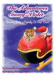 Title: The Adventures of Snowy and Violet: Snowy Gets A Family of Her Own, Author: Faith Wells