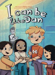 Title: I Can Be Like Dan, Author: Jaremy Stucki