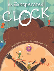 Title: The Exasperated Clock, Author: Debbie Hickman