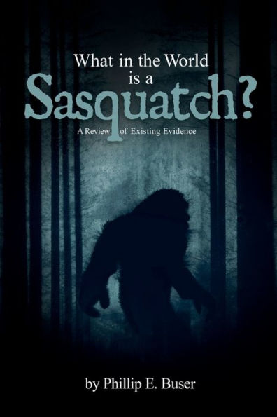 What in the World is a Sasquatch?