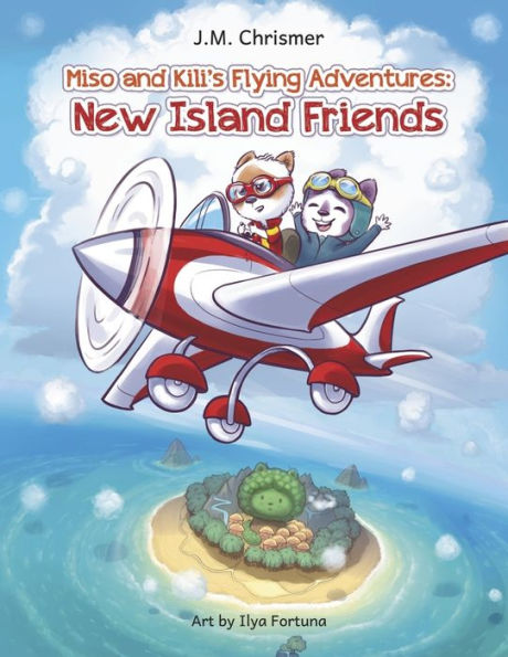 Miso and Kili's Flying Adventures:: New Island Friends