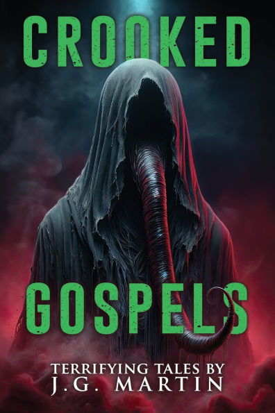 Crooked Gospels: Short Stories of Horror and the Supernatural