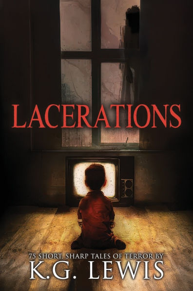 Lacerations: 75 Short, Sharp Tales of Terror