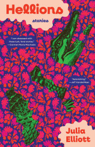 Free computer audio books download Hellions: Stories 9781963108064  by Julia Elliott in English