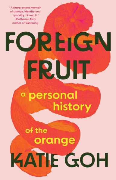 Foreign Fruit: A Personal History of the Orange