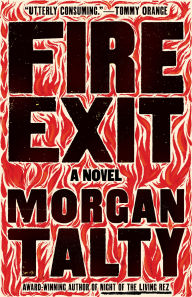 Title: Fire Exit: A Novel, Author: Morgan Talty