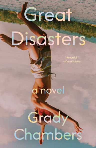 Great Disasters: A Novel