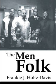 Title: The Men Folk, Author: Frankie J Holtz-Davis