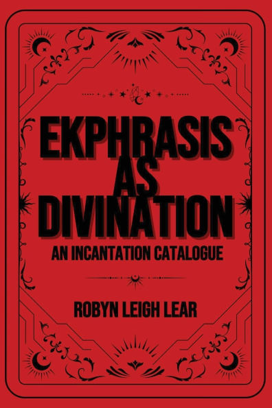Ekphrasis as Divination: An Incantation Catalogue