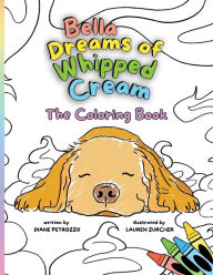 Title: Bella Dreams of Whipped Cream The Coloring Book, Author: Diane Petrozzo