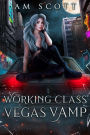 Working Class Vegas Vamp: A Las Vegas Urban Fantasy