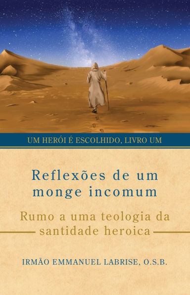 ReflexÃ¯Â¿Â½es de um monge incomum: Rumo a uma teologia da santidade heroica