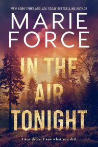 Title: In the Air Tonight, Author: Marie Force