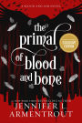 The Primal of Blood and Bone (B&N Exclusive Edition) (Blood and Ash Series #6)