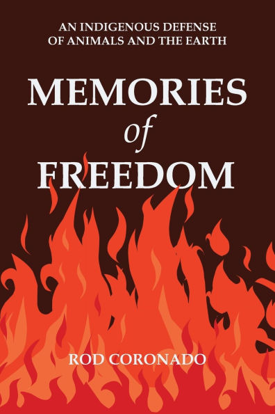 Memories of Freedom: An Indigenous Defense of Animals and the Earth