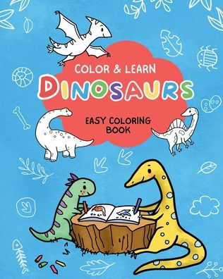 Color & Learn Dinosaurs: Easy Coloring Book
