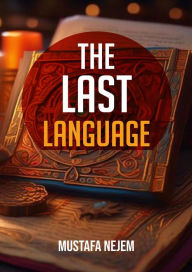 Title: The Last Language, Author: Mustafa Nejem
