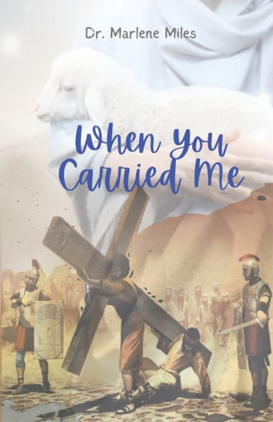 When You Carried Me: Finish the Work