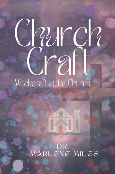Church Craft: Witchcraft In The Church
