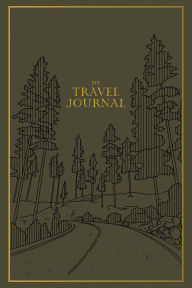 Title: My Travel Journal: A Travel Keepsake Journal to Record Your Vacations, Adventures, and Experiences Abroad, Author: Korie Herold