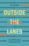 Alternative view 1 of Outside the Lanes: A Pro Swimmer's Story of Resilience, Reinvention, and Redefining Success
