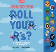 Title: How Do You Roll Your R's?: A Spanish-English Vocabulary and Sound Book for Kids 2-5, Author: Mike Alfaro