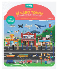 Title: Sí Sabo Town: A Bilingual Reusable Sticker Play Set: Learn Spanish-English Language Skills with 30+ Reusable Stickers and 2 Fold-Out Play & Go Scenes, Author: Mike Alfaro