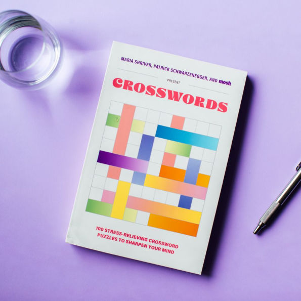 100 Stress-Relieving Crossword Puzzles to Sharpen Your Mind: Presented by Maria Shriver, Patrick Schwarzenegger, and MOSH (Revised Updated)
