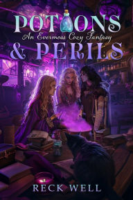 Title: Potions & Perils: An Evermoss Cozy Fantasy, Author: Reck Well