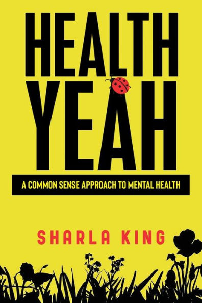 Health Yeah: A Common Sense Approach to Mental