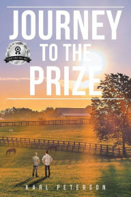 Free downloads book Journey to the Prize  by Karl Peterson