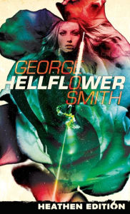 Title: Hellflower (Heathen Edition), Author: George O Smith