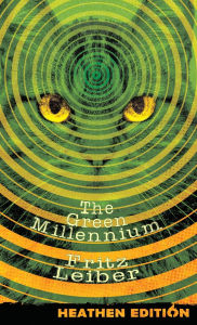 Title: The Green Millennium (Heathen Edition), Author: Fritz Leiber