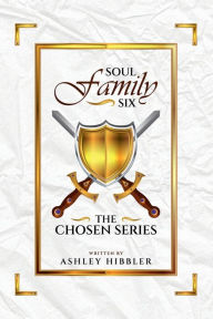 Title: Soul Family Six: The Chosen Series, Author: Ashley Hibbler