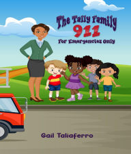 Title: The Tally Family: 911 For Emergencies Only, Author: Gail Taliaferro