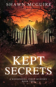 Title: Kept Secrets: A Whispering Pines Mystery, Book 2, Author: Shawn McGuire