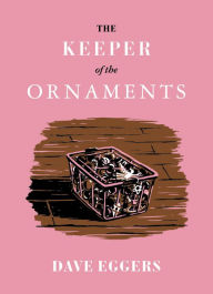 English books download pdf The Keeper of the Ornaments  by Dave Eggers