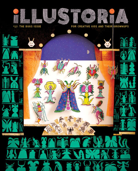 Illustoria: Bugs: Issue #27: Stories, Comics, DIY, For Creative Kids and Their Grownups
